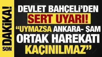 Bahçeli'den 'SDG/YPG' uyarısı: Uymazsa Ankara- Şam ortak harekatı kaçınılmaz!