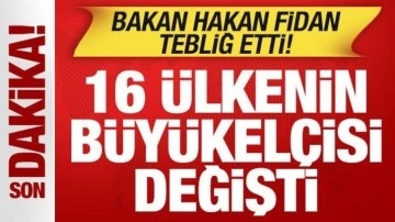 Bakan Fidan yeni g&ouml;revleri tebliğ etti! &Ccedil;ok sayıda &uuml;lkenin b&uuml;y&uuml;kel&ccedil;isi değişti