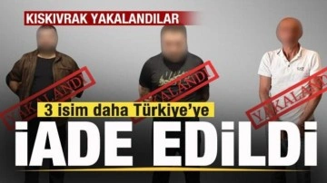 Bakanlık duyurdu! 3 isim yakalandı! Türkiye'ye iade edildi