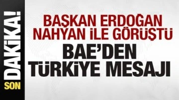 Başkan Erdoğan, Al Nahyan ile görüştü! BAE'den Türkiye mesajı