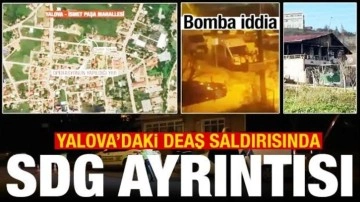 Bomba iddia: Yalova'daki DEAŞ saldırısında dikkat &ccedil;eken SDG ayrıntısı