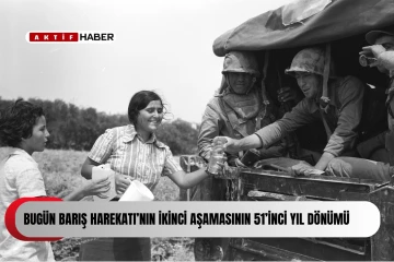Bugün Barış Harekatı’nın ikinci aşamasının 51’inci yıl dönümü
