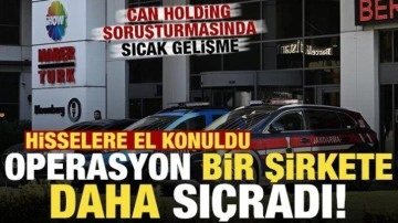Can Holding soruşturmasında yeni gelişme! Habertürk ve Show TV’ye el konulmuştu...