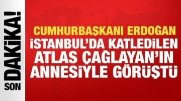 Cumhurbaşkanı Erdoğan, katledilen Atlas'ın annesiyle telefonda g&ouml;r&uuml;şt&uuml;