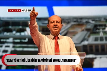  Cumhurbaşkanı Tatar: “Rum Yönetimi Liderinin samimiyeti sorgulanmalıdır”