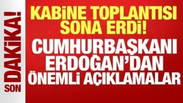 Cumhurbaşkanlığı Kabine Toplantısı sona erdi: Erdoğan'dan önemli açıklamalar...