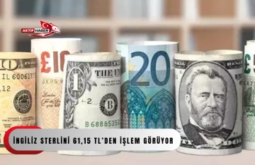 Dolar 45,25, euro 52,95, İngiliz sterlini 61,15 TL