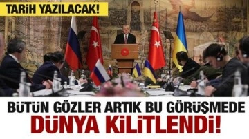 Dünya bugün İstanbul'a kilitlendi! Herkes bu görüşmeyi bekliyor