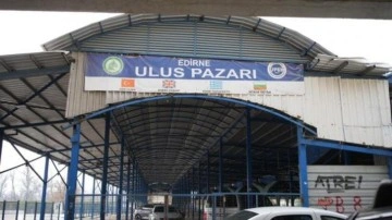 Edirne&rsquo;de "Sosyete Pazarı"nın kapatılmasına esnaftan tepki