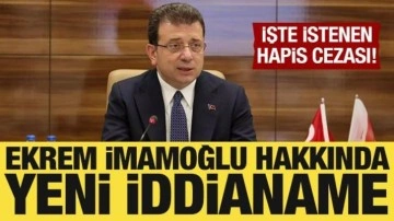 Ekrem İmamoğlu hakkında yeni gelişme: 4 yıl hapsi istendi
