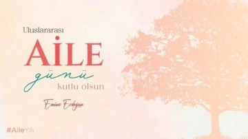 Emine Erdoğan: Aileye sahip çıkmak, ortak geleceğimize sahip çıkmaktır