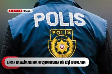 Ercan Havalimanı&rsquo;nda uyuşturucudan bir kişi tutuklandı