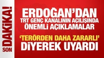 Erdoğan'dan TRT Gen&ccedil; kanalının a&ccedil;ılışında &ouml;nemli mesaj: Ter&ouml;rden daha zararlı!