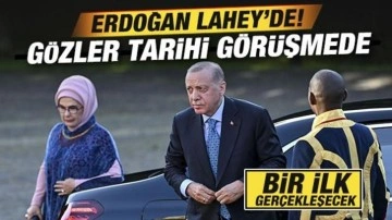 Erdoğan, Lahey'de! Tüm dünyanın gözü tarihi Trump görüşmesinde! Bir ilk gerçekleşecek