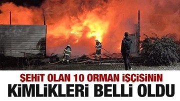 Eskişehir'de şehit olan 10 orman işçisinin kimlikleri belli oldu