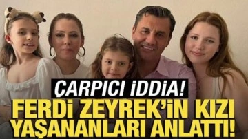 Ferdi Zeyrek'in kızından çarpıcı iddia! 'Kaza ihmaldi'