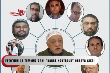 FET&Ouml;&rsquo;n&uuml;n 15 Temmuz&rsquo;daki "darbe kontrol&uuml;" ortaya &ccedil;ıktı...