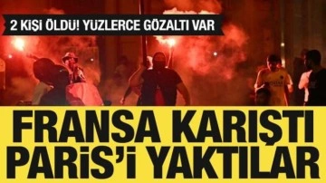 Fransa karıştı: 2 kişi hayatını kaybetti! 559 kişi gözaltına alındı
