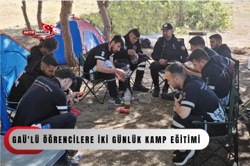  GA&Uuml;'l&uuml; &ouml;ğrencilere iki g&uuml;nl&uuml;k kamp eğitimi...
