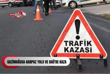 Gazimağusa-Karpaz yolu ve DA&Uuml;'de kaza, 3 kişi yaralandı