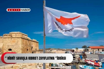 Güney Kıbrıs’ı “zayıflatmak hedefli hibrit savaş” iddiası...