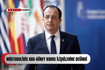 Hristodulidis ABD-Güney Kıbrıs ilişkilerine değindi...