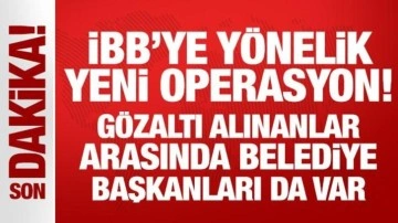 İBB'ye yönelik yeni operasyon: Çok sayıda gözaltı var!