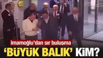 İmamoğlu'nun sır buluşması: "Büyük balık" kim?