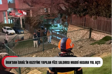 İran&rsquo;dan İsrail&rsquo;in kuzeyine yapılan f&uuml;ze saldırısı maddi hasara yol a&ccedil;tı