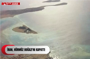 İran, Hürmüz Boğazı'nı kapattı...
