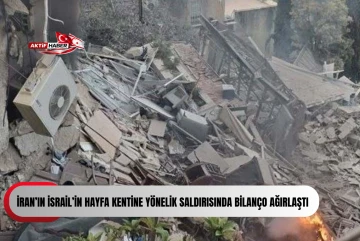 İran&rsquo;ın İsrail&rsquo;in Hayfa kentine y&ouml;nelik saldırısında bilan&ccedil;o ağırlaştı: En az 2 &ouml;l&uuml;