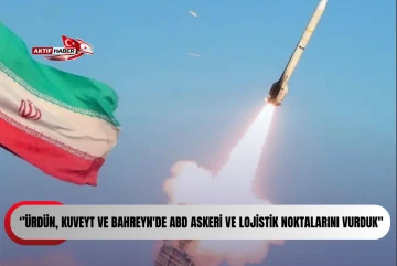  İran ordusu: "&Uuml;rd&uuml;n, Kuveyt ve Bahreyn'de ABD askeri ve lojistik noktalarını vurduk"