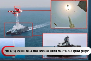  İran: "ABD savaş gemileri radarlarını kapatarak H&uuml;rm&uuml;z Boğazı&rsquo;na yaklaşmaya &ccedil;alıştı"