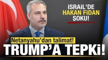 İsrail'de Hakan Fidan şoku! Netanyahu'dan a&ccedil;ıklama! Talimat verdi! Trump'a tepki g&ouml;st