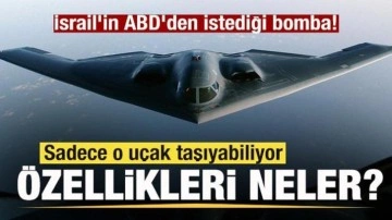 İsrail'in ABD'den istediği bomba! Sadece o uçak taşıyabiliyor! Özellikleri neler?