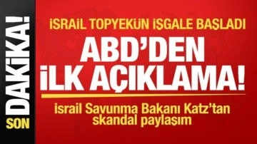 İsrail işgale başladı! ABD'den son dakika açıklaması! İsrailli bakandan skandal paylaşım