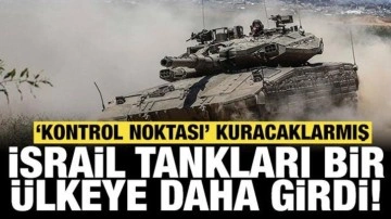 İsrail tankları bir ülkeye daha girdi: 'Kontrol noktası' kuracaklarmış!