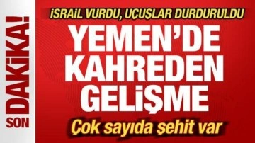 İsrail vurdu, uçuşlar durduruldu! Yemen'de kahreden gelişme: Çok sayıda şehit var