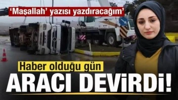 Kadın tır şoförü haber olduğu gün aracı devirdi! Rabia Demir: Nazar değdi