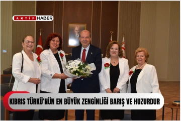 “Kıbrıs Türkü’nün en büyük zenginliği barış ve huzurdur. Bunun değerini bilmek lazım”