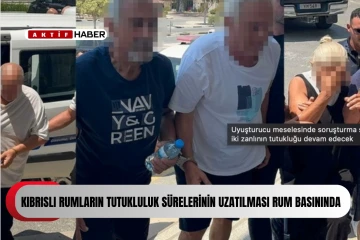  Kıbrıslı Rumların tutukluluk sürelerinin uzatılması Rum basınında...