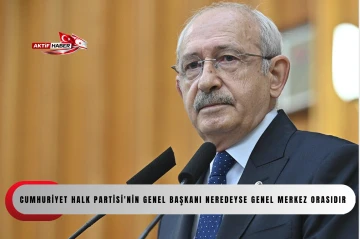  Kılı&ccedil;daroğlu'nun Basın Danışmanından a&ccedil;ıklama: &ldquo;Cumhuriyet Halk Partisi'nin Genel Başkanı neredeyse Genel Merkez orasıdır&rdquo;