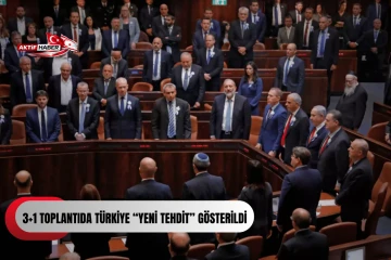 Knesset&rsquo;in organize ettiği 3+1 toplantısında T&uuml;rkiye &ldquo;yeni tehdit&rdquo; g&ouml;sterildi