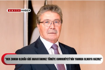 “Kuzey Kıbrıs Türk Cumhuriyeti olarak, ihtiyaç duyulduğu anda her zaman olduğu gibi Anavatanımız Türkiye Cumhuriyeti’nin yanında olmaya, yardım ve desteğimizi sunmaya hazırız''