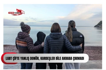 LGBT &Ccedil;ifte Yanlış Don&ouml;r, Kardeşler Bile Akraba &Ccedil;ıkmadı