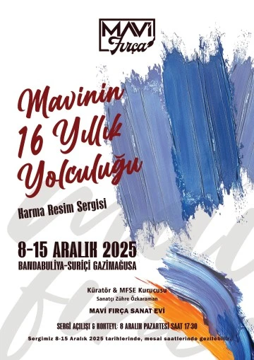  “Mavi’nin 16 Yıllık Yolculuğu” sergisi pazartesi Gazimağusa’da…