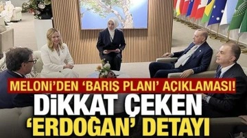 Meloni'den 'Barış planı' açıklaması! Dikkat çeken Erdoğan detayı