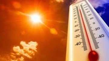 Meteoroloji uyardı! Aşırı sıcaklar geliyor