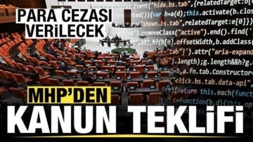 MHP'den kanun teklifi! Para cezası verilecek