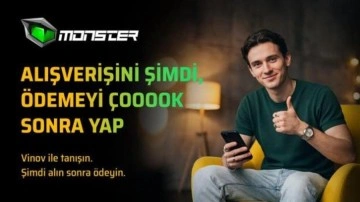 Monster&rsquo;dan VİNOV ile &ldquo;Şimdi Al, Sonra &Ouml;de&rdquo; d&ouml;nemi